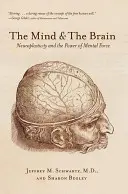 L'esprit et le cerveau : La neuroplasticité et le pouvoir de la force mentale - The Mind and the Brain: Neuroplasticity and the Power of Mental Force