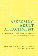 Évaluer l'attachement des adultes : Une approche dynamique et maturationnelle de l'analyse du discours - Assessing Adult Attachment: A Dynamic-Maturational Approach to Discourse Analysis