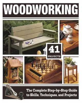 Woodworking (Hc) : Le guide complet, étape par étape, des compétences, des techniques et des projets - Woodworking (Hc): The Complete Step-By-Step Guide to Skills, Techniques, and Projects