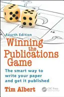 Gagner le jeu des publications : La manière intelligente de rédiger un article et de le faire publier, quatrième édition - Winning the Publications Game: The Smart Way to Write Your Paper and Get It Published, Fourth Edition