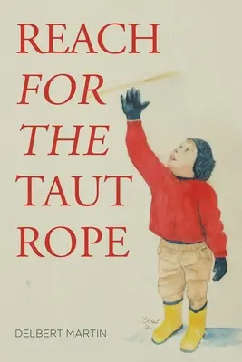 Atteindre la corde tendue - Reach for the Taut Rope