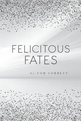 Des destins heureux - Felicitous Fates