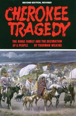 Tragédie cherokee, volume 169 : La famille Ridge et la décimation d'un peuple - Cherokee Tragedy, Volume 169: The Ridge Family and the Decimation of a People