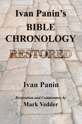 La chronologie biblique d'Ivan Panin restaurée - Ivan Panin's Bible Chronology Restored