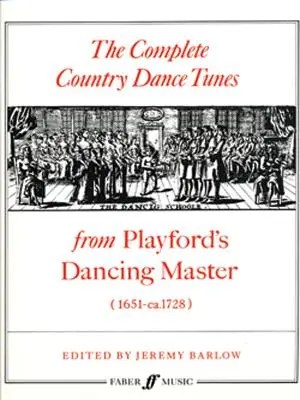 L'intégrale des airs de danse country : Le maître à danser de Playford - The Complete Country Dance Tunes: From Playford's Dancing Master