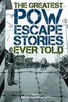 Les plus belles histoires d'évasion de prisonniers de guerre jamais racontées - The Greatest POW Escape Stories Ever Told