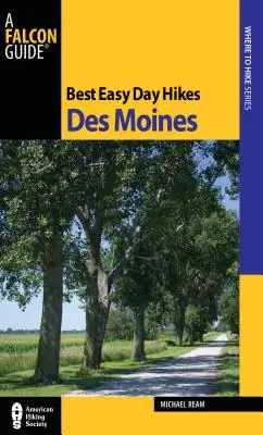 Les meilleures randonnées faciles d'une journée à Des Moines, première édition - Best Easy Day Hikes Des Moines, First Edition