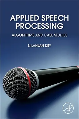 Traitement appliqué de la parole : Algorithmes et études de cas - Applied Speech Processing: Algorithms and Case Studies