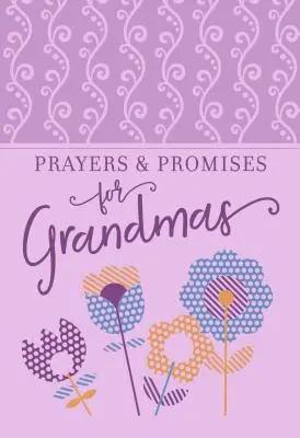 Prières et promesses pour les grands-mères - Prayers & Promises for Grandmas