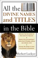 Tous les noms et titres divins de la Bible - All the Divine Names and Titles in the Bible