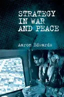 La stratégie dans la guerre et la paix : Une introduction critique - Strategy in War and Peace: A Critical Introduction