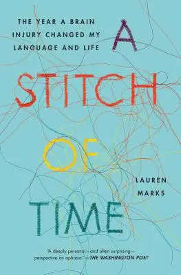 Un point de temps : l'année où une lésion cérébrale a changé ma langue et ma vie - A Stitch of Time: The Year a Brain Injury Changed My Language and Life