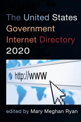 Annuaire Internet du gouvernement des États-Unis 2020 - The United States Government Internet Directory 2020