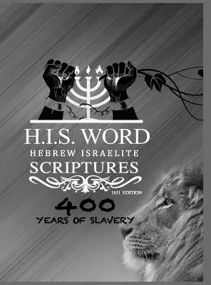 Ecritures hébraïques israélites : 400 ans d'esclavage - ÉDITION ARGENT - Hebrew Israelite Scriptures: 400 Years of Slavery - SILVER EDITION