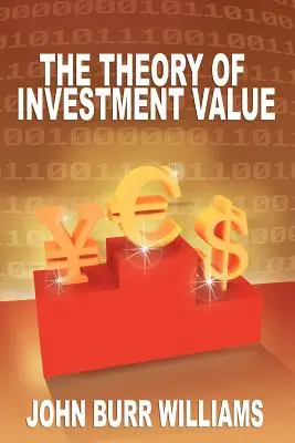 La théorie de la valeur d'investissement - The Theory of Investment Value
