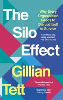 L'effet de silo - Pourquoi chaque organisation doit se déstabiliser pour survivre - Silo Effect - Why Every Organisation Needs to Disrupt Itself to Survive