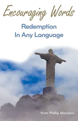 Des mots qui encouragent : La rédemption dans toutes les langues - Encouraging Words: Redemption in Any Language