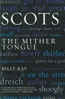 Les Écossais : La Mither Toungue - Scots: The Mither Toungue