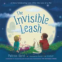 La laisse invisible : Une histoire qui célèbre l'amour après la perte d'un animal de compagnie - The Invisible Leash: A Story Celebrating Love After the Loss of a Pet