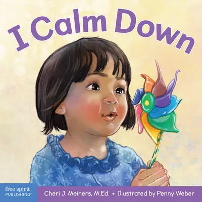 Je me calme : un livre sur la gestion des émotions fortes - I Calm Down: A Book about Working Through Strong Emotions