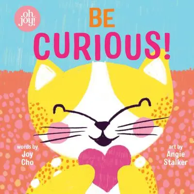 Soyez curieux (une histoire de Oh Joy&nbsp;!) - Be Curious (an Oh Joy! Story)