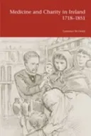 Médecine et charité en Irlande 1718-1851 - Medicine and Charity in Ireland 1718-1851