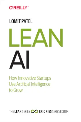 Lean AI : Comment les startups innovantes utilisent l'intelligence artificielle pour se développer - Lean AI: How Innovative Startups Use Artificial Intelligence to Grow