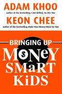 Élever des enfants qui ont le sens de l'argent - Bringing Up Money Smart Kids