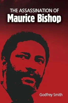 L'assassinat de Maurice Bishop - The Assassination of Maurice Bishop