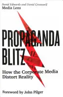 Propaganda Blitz : Comment les médias corporatifs déforment la réalité - Propaganda Blitz: How the Corporate Media Distort Reality