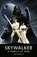 Star Wars Skywalker - Une famille en guerre - Star Wars Skywalker - A Family At War