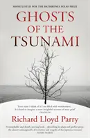 Les fantômes du tsunami - La mort et la vie au Japon - Ghosts of the Tsunami - Death and Life in Japan