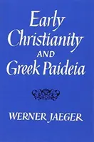 Le christianisme primitif et la paidea grecque (révisé) - Early Christianity and Greek Paidea (Revised)