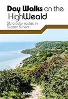 Day Walks on the High Weald - 20 itinéraires circulaires dans le Sussex et le Kent - Day Walks on the High Weald - 20 circular routes in Sussex & Kent