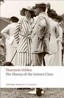 La théorie de la classe de loisir - The Theory of the Leisure Class