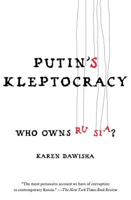 La kleptocratie de Poutine : Qui possède la Russie ? - Putin's Kleptocracy: Who Owns Russia?