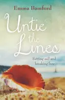 Untie the Lines : Prendre le large et s'affranchir - Untie the Lines: Setting Sail and Breaking Free