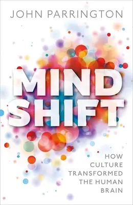 Mind Shift : Comment la culture a transformé le cerveau humain - Mind Shift: How Culture Transformed the Human Brain