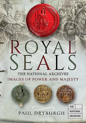 Les sceaux royaux : Images de puissance et de majesté - Royal Seals: Images of Power and Majesty