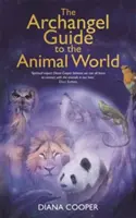 Guide de l'Archange pour le Monde Animal - Archangel Guide to the Animal World