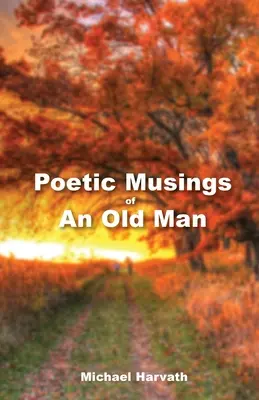 Réflexions poétiques d'un vieil homme - Poetic Musings of An Old Man