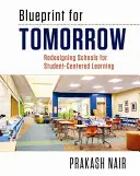 Un plan pour demain : Repenser les écoles pour un apprentissage centré sur l'élève - Blueprint for Tomorrow: Redesigning Schools for Student-Centered Learning