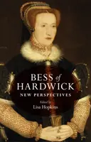 Bess of Hardwick : Nouvelles perspectives - Bess of Hardwick: New perspectives