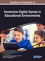 Manuel de recherche sur les jeux numériques immersifs dans les environnements éducatifs - Handbook of Research on Immersive Digital Games in Educational Environments