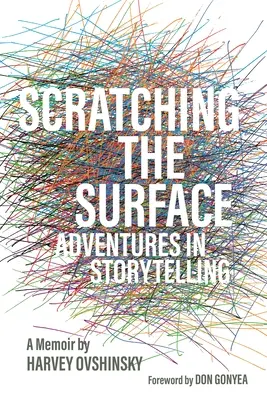 Égratigner la surface : Aventures dans la narration - Scratching the Surface: Adventures in Storytelling