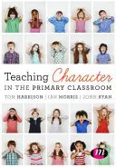 Enseigner le caractère dans les classes primaires - Teaching Character in the Primary Classroom