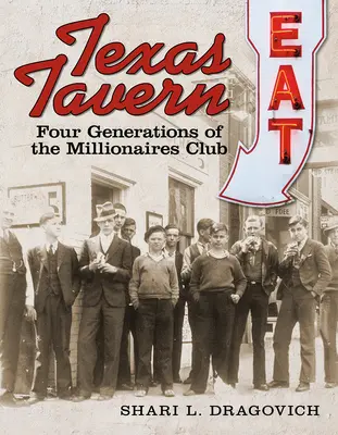 Texas Tavern : Quatre générations du Millionaires Club - Texas Tavern: Four Generations of the Millionaires Club