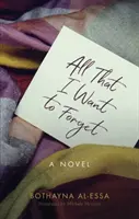 Tout ce que je veux oublier - All That I Want to Forget