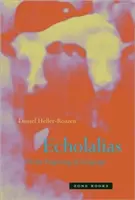 Echolalias : De l'oubli du langage - Echolalias: On the Forgetting of Language