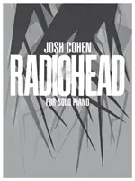 Josh Cohen -- Radiohead : Pour piano solo - Josh Cohen -- Radiohead: For Solo Piano